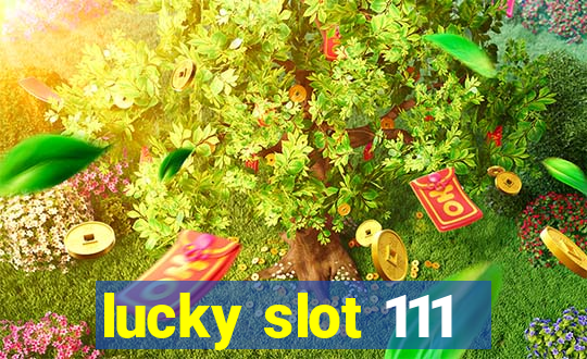 lucky slot 111