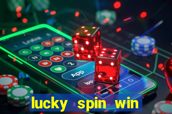 lucky spin win real money 2023