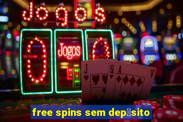 free spins sem dep贸sito