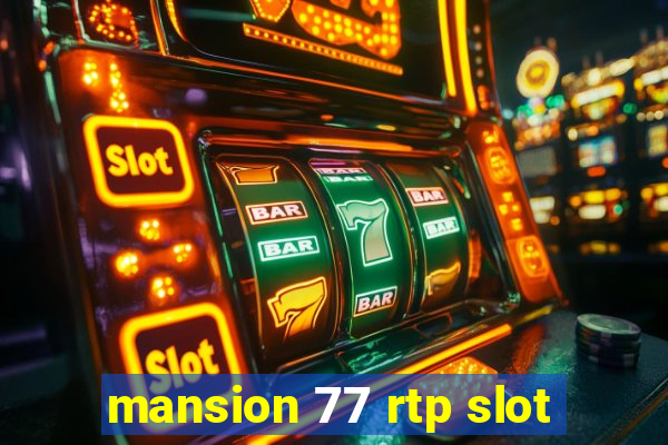 mansion 77 rtp slot