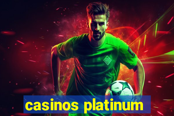 casinos platinum