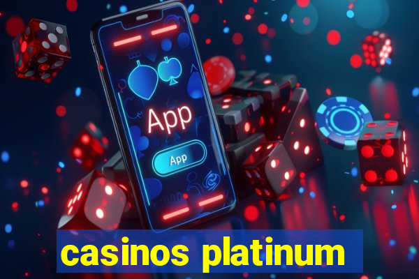 casinos platinum