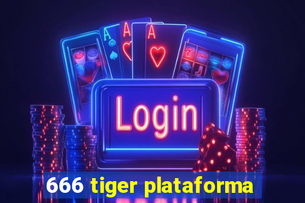 666 tiger plataforma