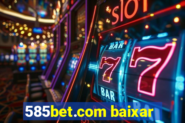 585bet.com baixar