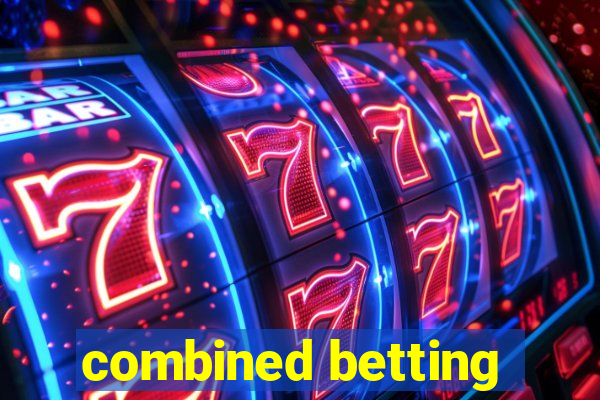 combined betting