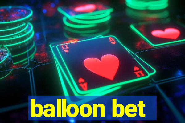 balloon bet