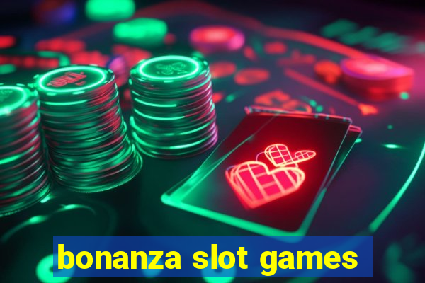 bonanza slot games