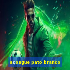 açougue pato branco