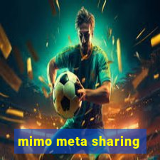 mimo meta sharing