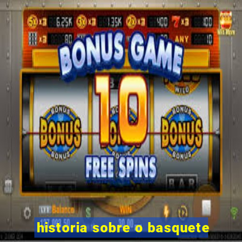 historia sobre o basquete