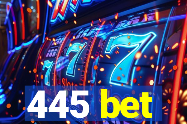 445 bet