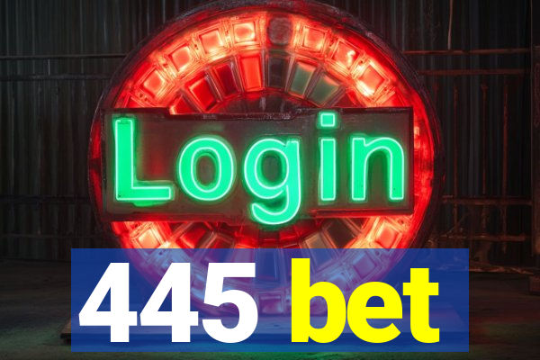 445 bet