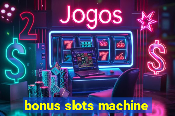 bonus slots machine