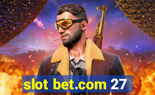 slot bet.com 27