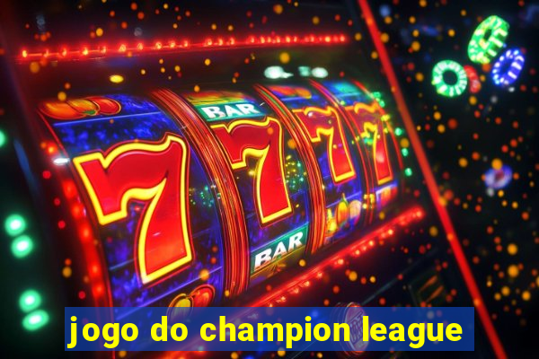 jogo do champion league