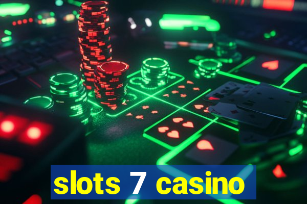 slots 7 casino