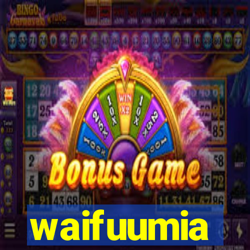 waifuumia