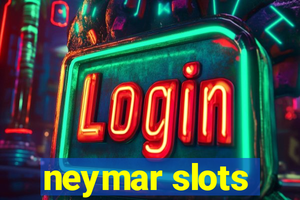 neymar slots