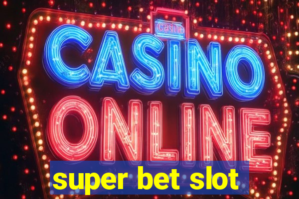 super bet slot