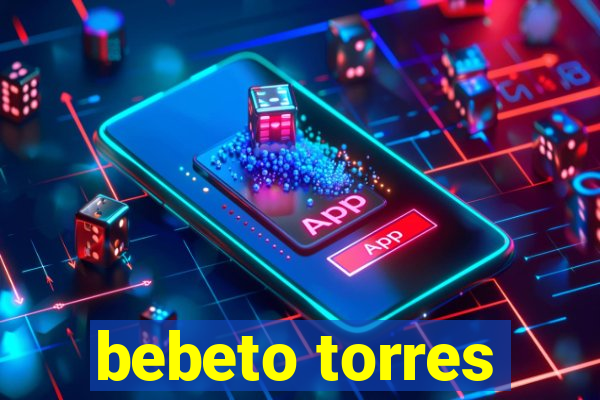 bebeto torres