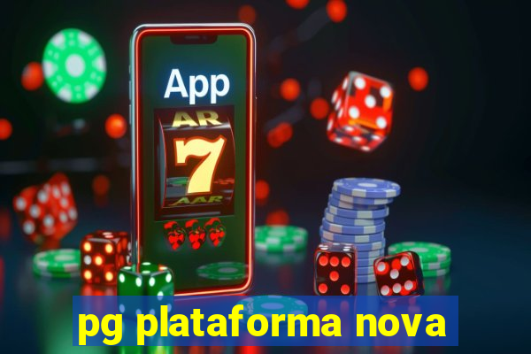 pg plataforma nova