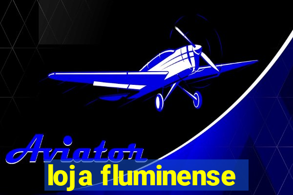 loja fluminense