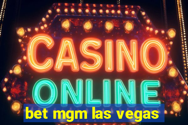 bet mgm las vegas