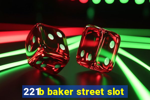 221b baker street slot