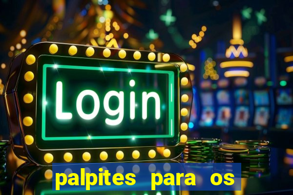 palpites para os jogos de hoje champions