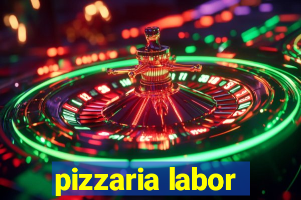 pizzaria labor