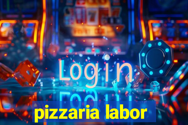 pizzaria labor