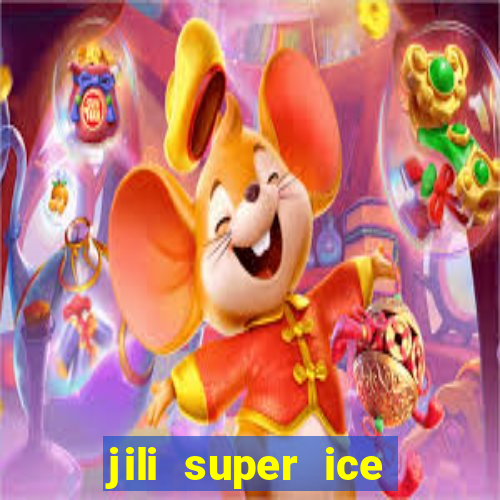 jili super ice slot machine