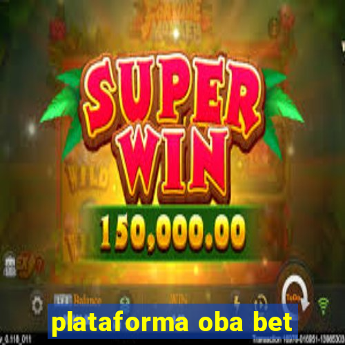 plataforma oba bet