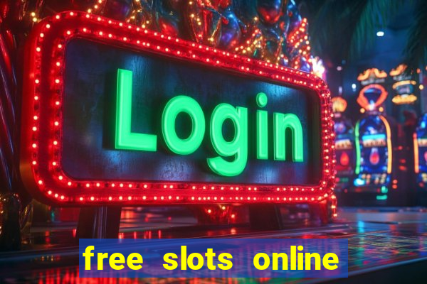 free slots online for free