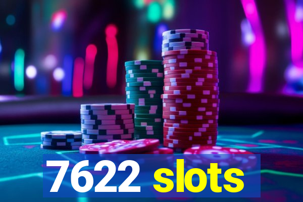 7622 slots