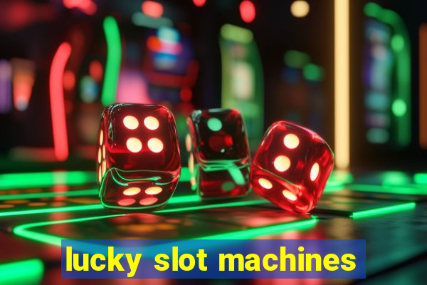 lucky slot machines