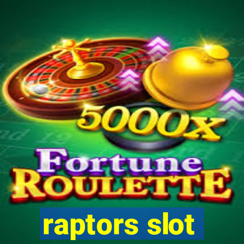 raptors slot