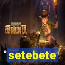 setebete