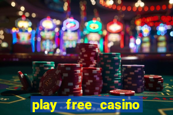 play free casino slot games