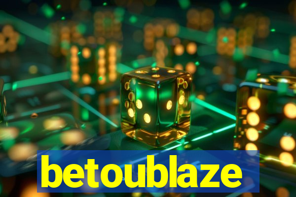 betoublaze