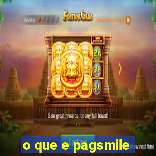 o que e pagsmile