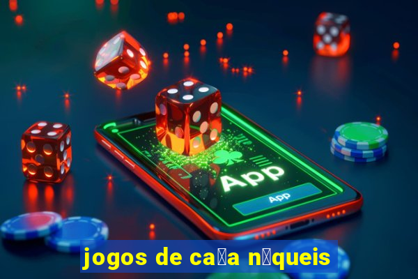 jogos de ca莽a n铆queis