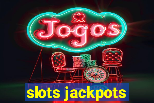 slots jackpots