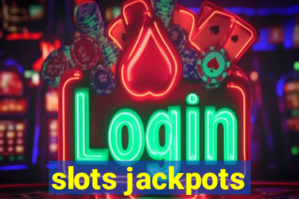 slots jackpots