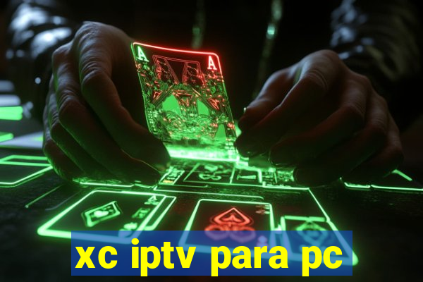 xc iptv para pc