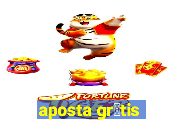 aposta gr谩tis