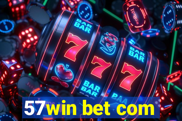 57win bet com