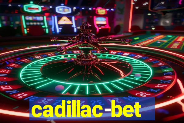 cadillac-bet