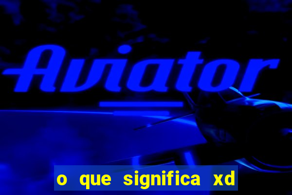 o que significa xd em jogos