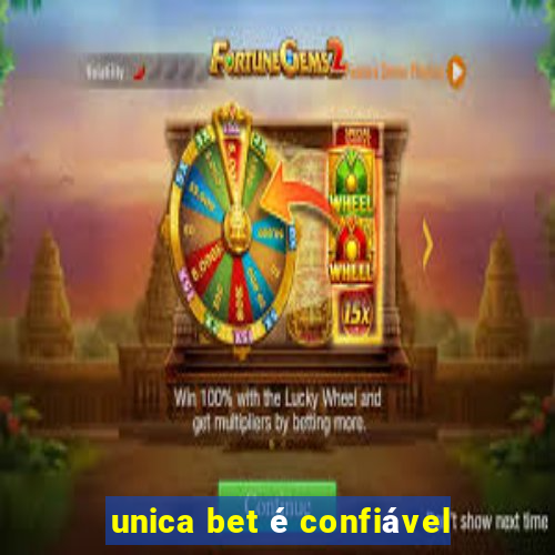 unica bet é confiável